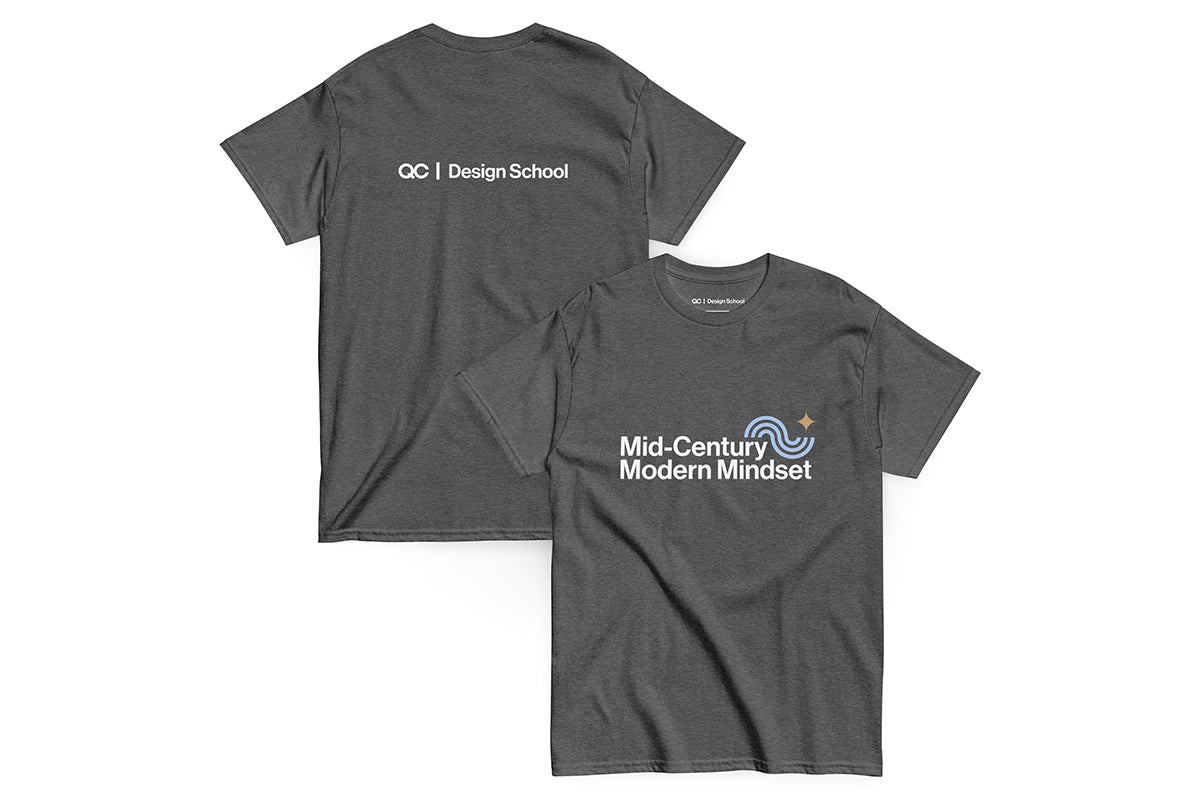 Grey t-shirt that reads "Mid-Century Modern Mindset" on the front and "QC Design School" on the back.