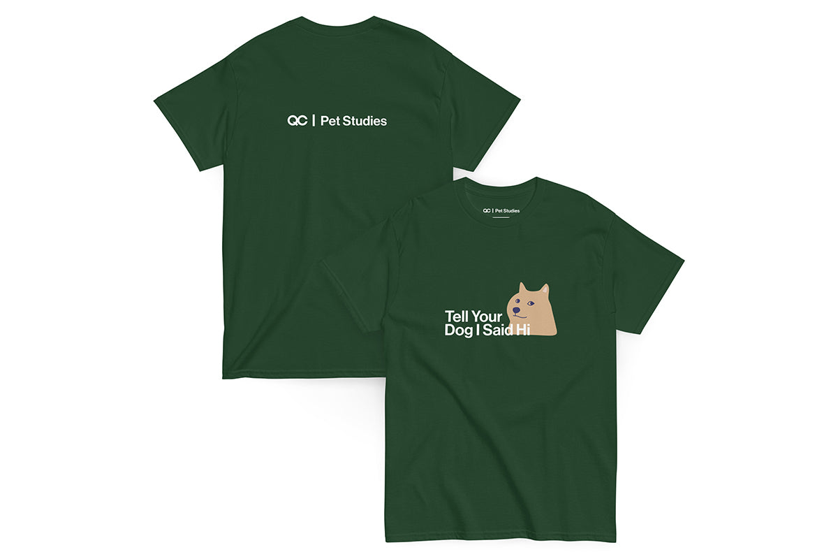Green t-shirt with text that reads "Tell Your Dog I Said Hi" and a dog graphic on a white background
