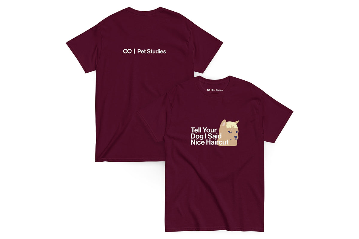 Maroon t-shirt with text that reads "Tell Your Dog I Said Nice Haircut" and a dog graphic on a white background