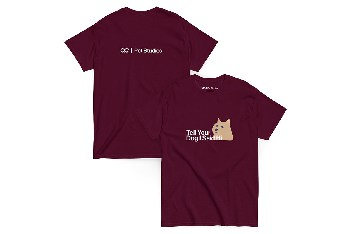 Maroon t-shirt with text that reads "Tell Your Dog I Said Hi" and a dog graphic on a white background