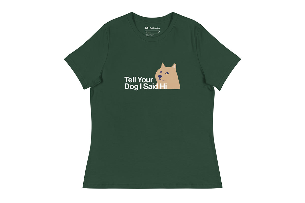 Green t-shirt with a graphic of a dog and text that reads "Tell Your Dog I Said Hi" on a white background