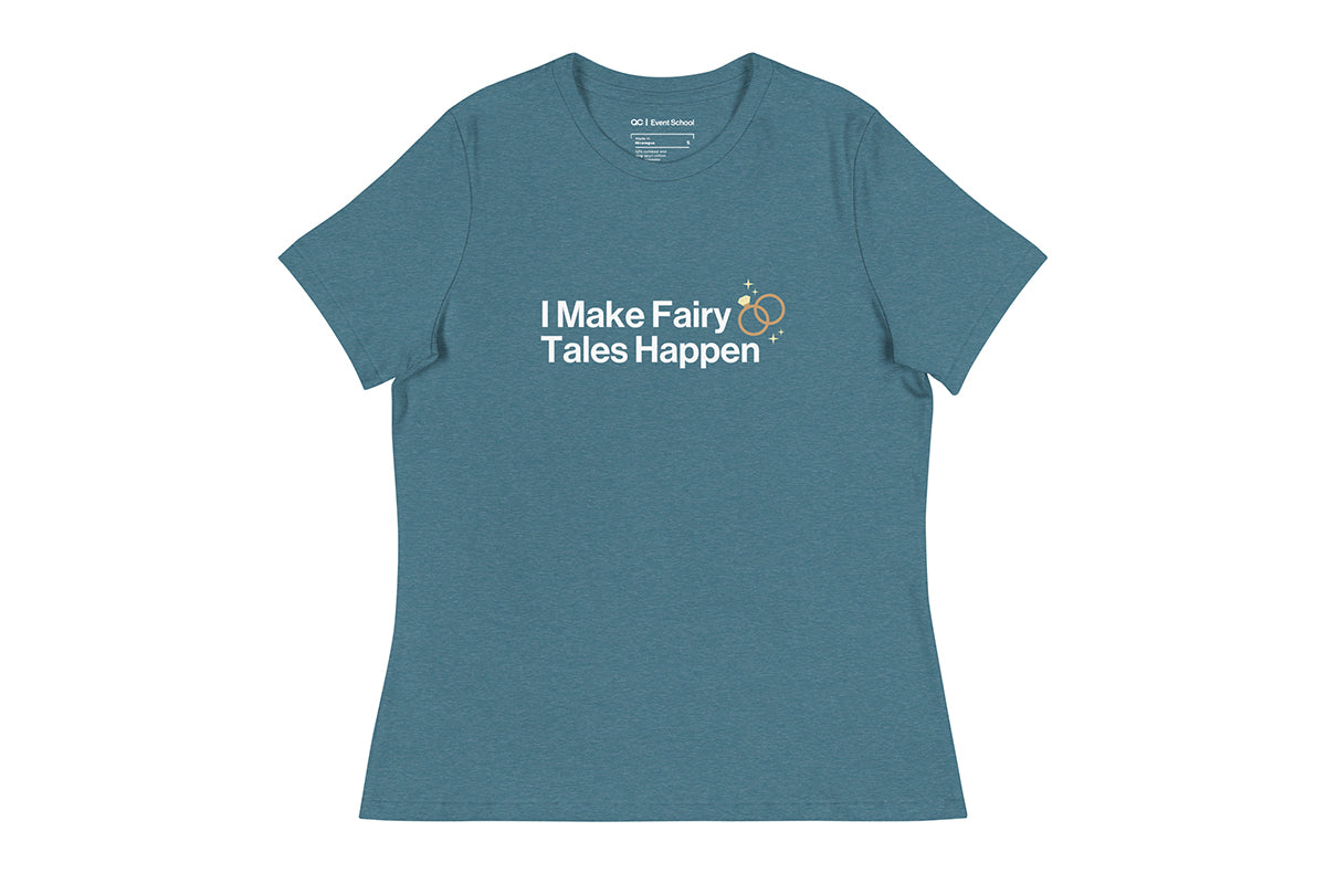 Teal t-shirt with text 'I Make Fairy Tales Happen' on a white background